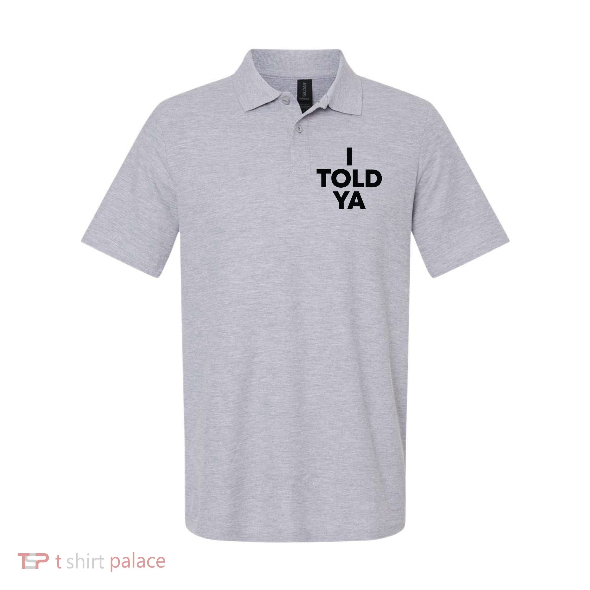 I Told Ya Tennis I Told You Polo