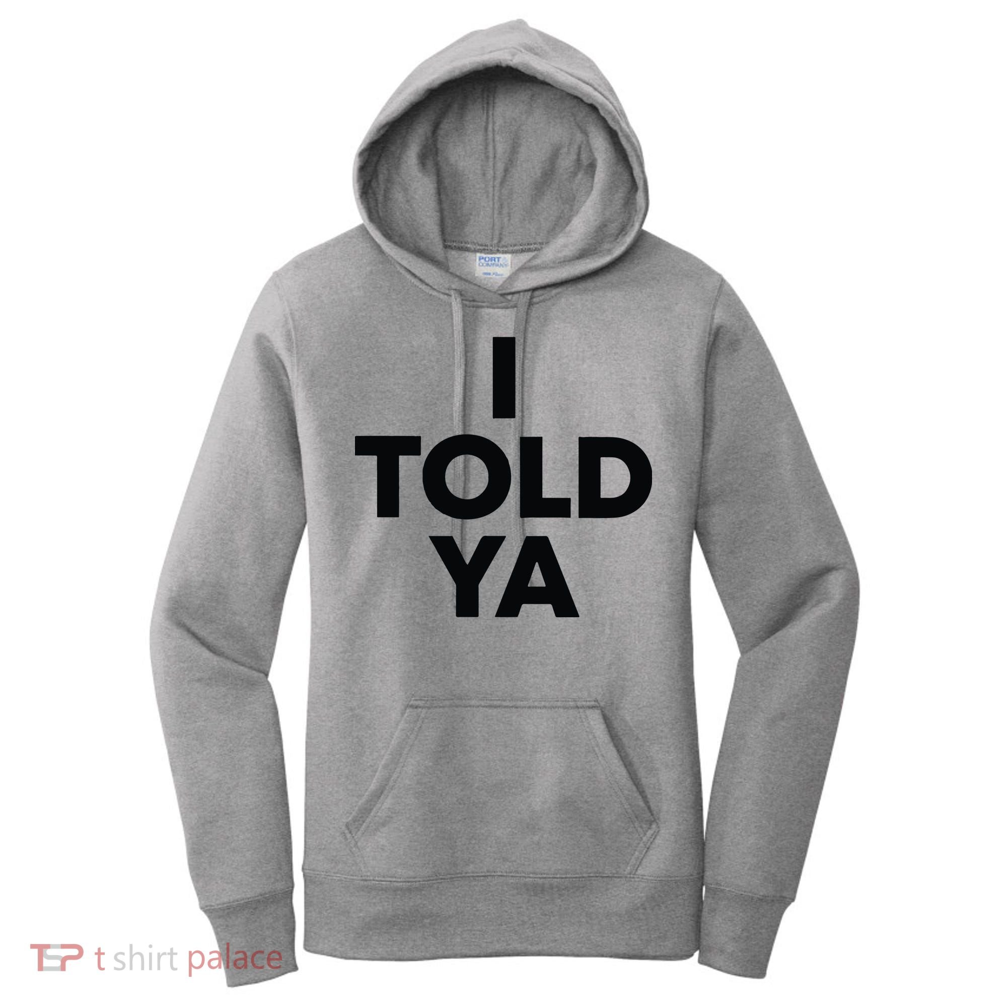 I Told Ya Tennis I Told You Women's Hoodie