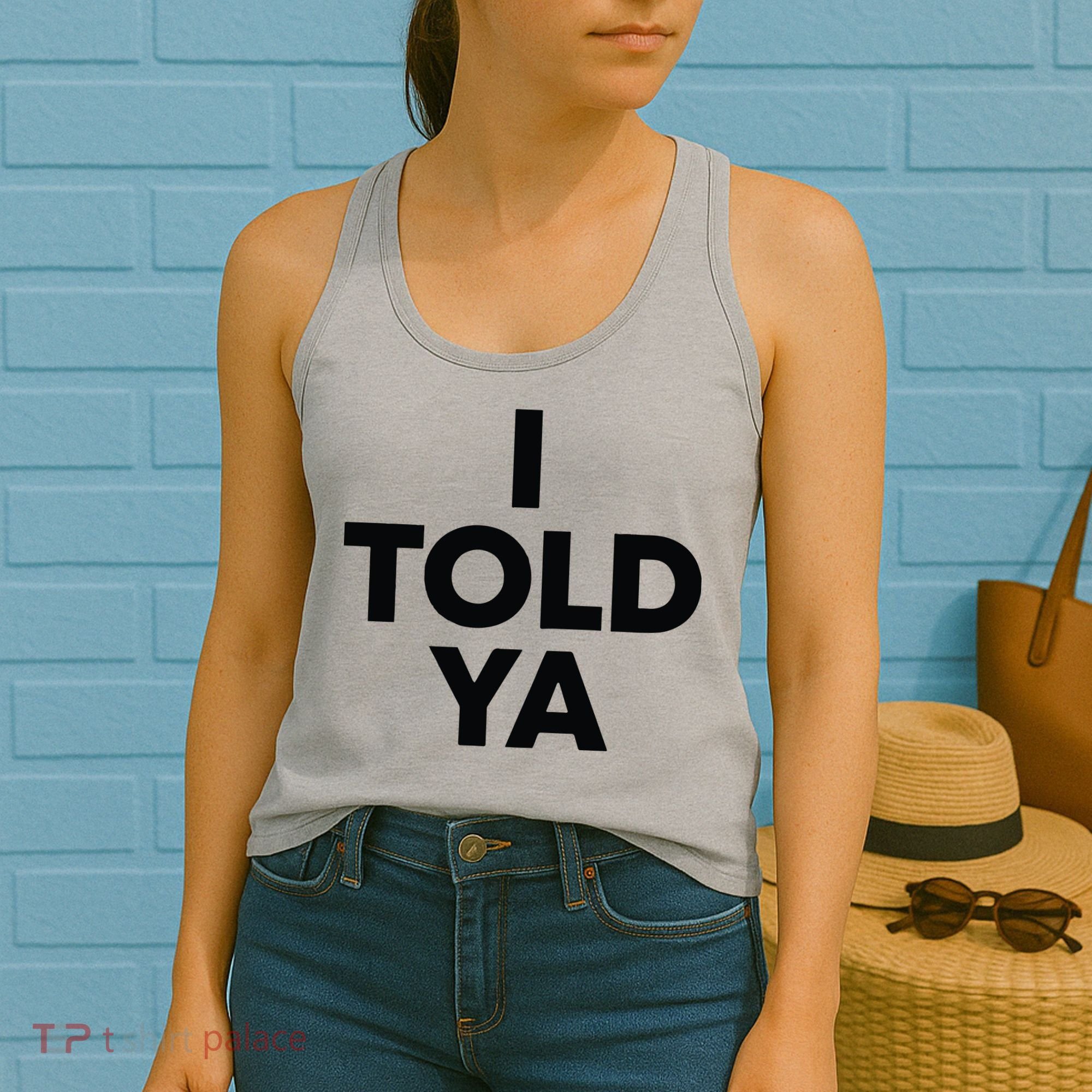 I Told Ya Tennis I Told You Women's Tank Top