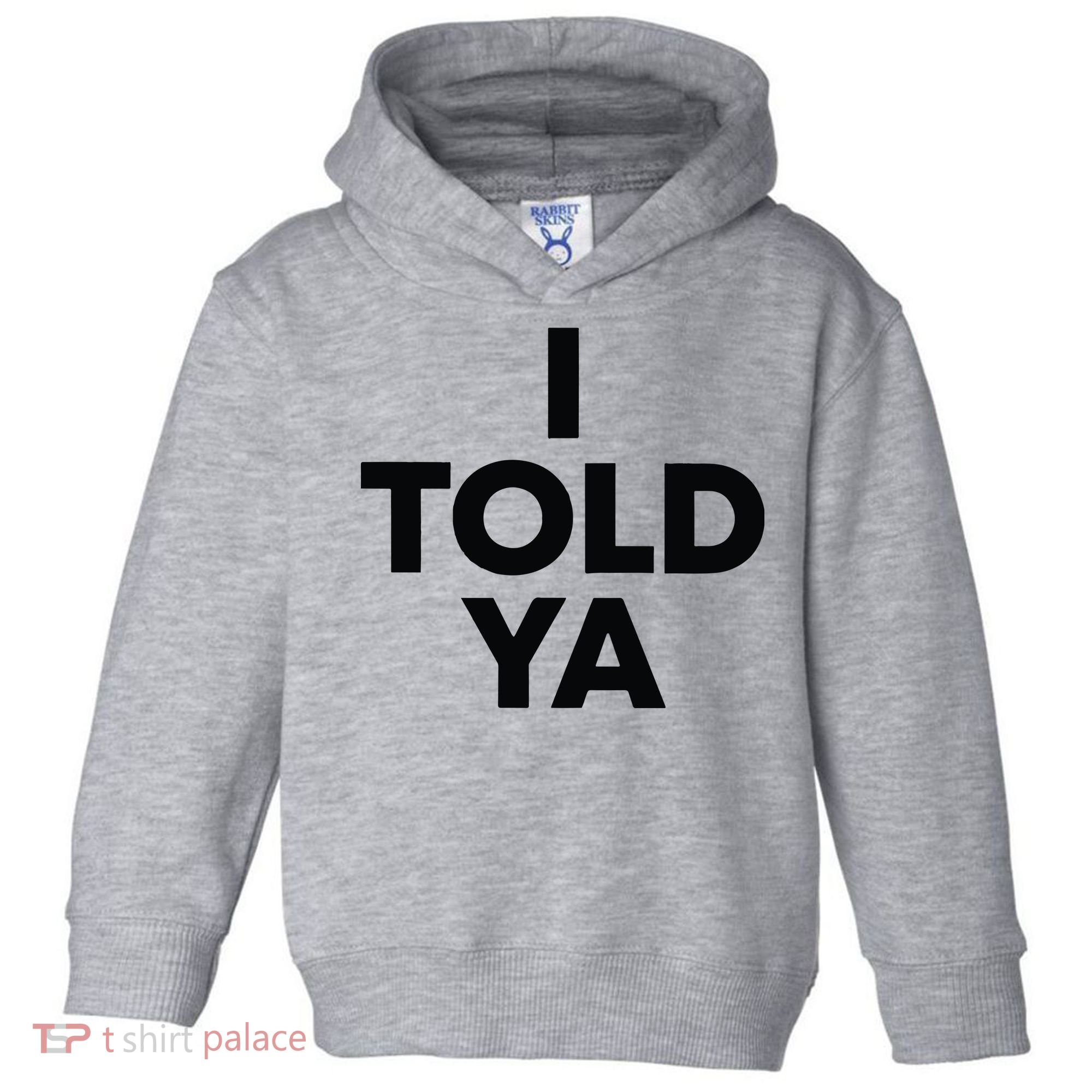 I Told Ya Tennis I Told You Toddler Hoodie