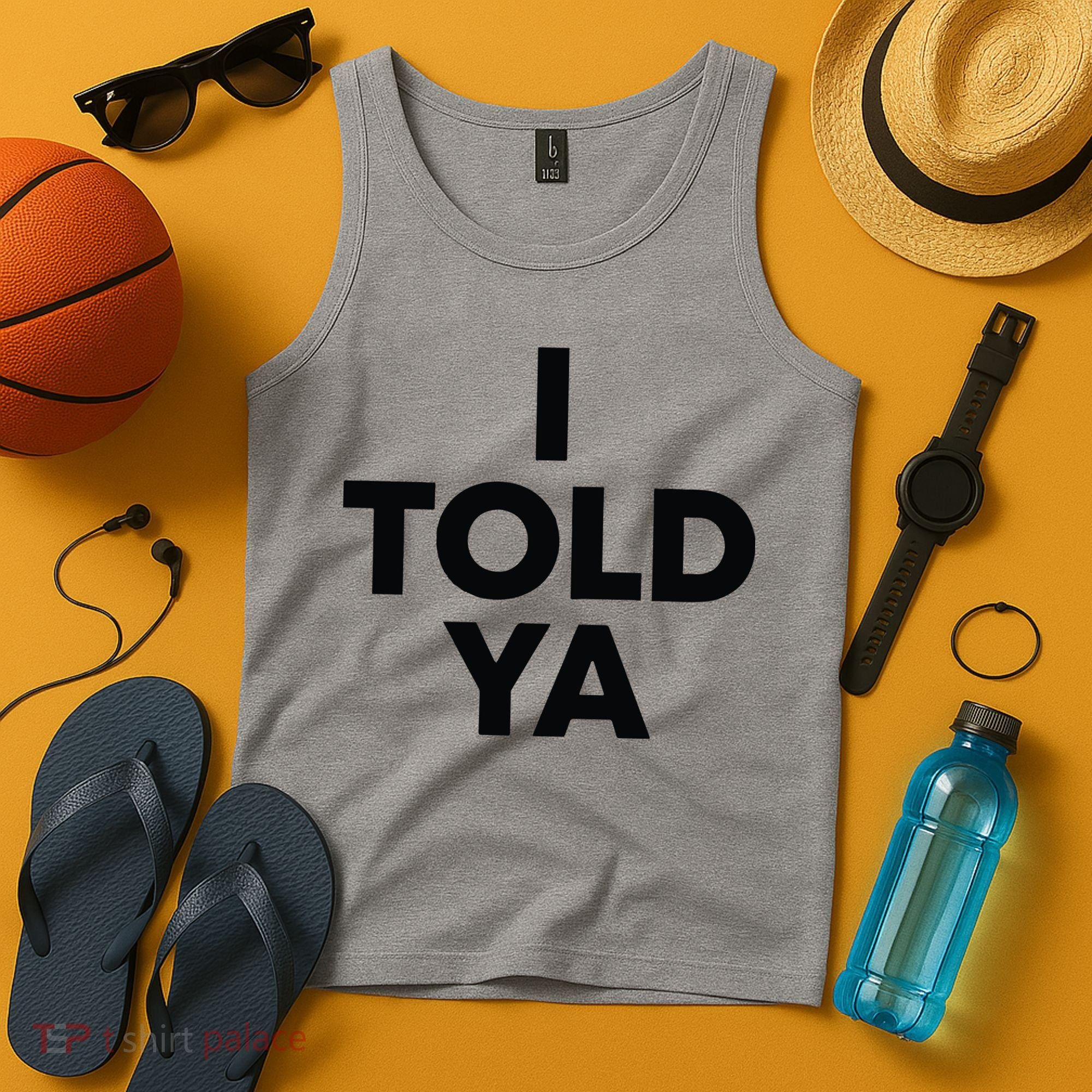 I Told Ya Tennis I Told You Tank Top