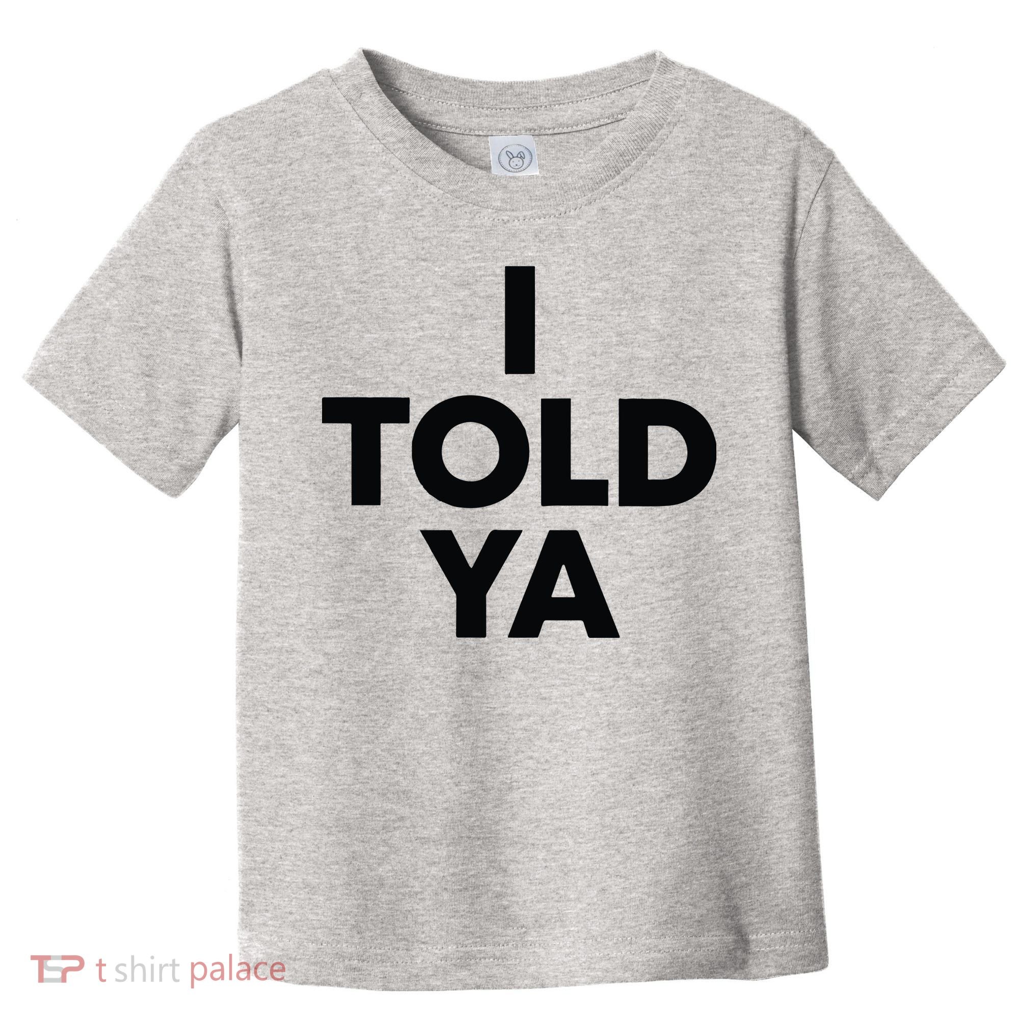 I Told Ya Tennis I Told You Toddler T-Shirt