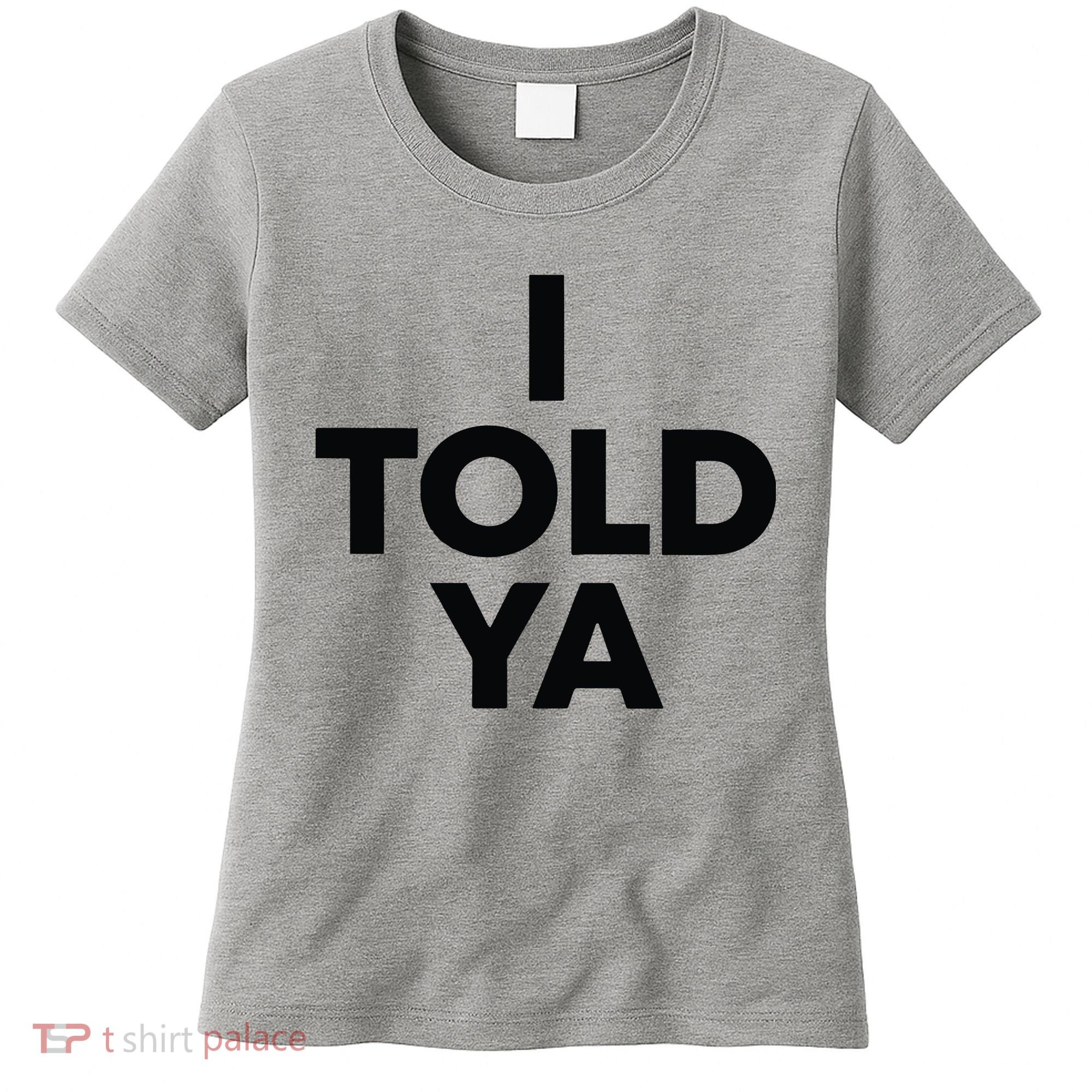 I Told Ya Tennis I Told You Women's T-Shirt