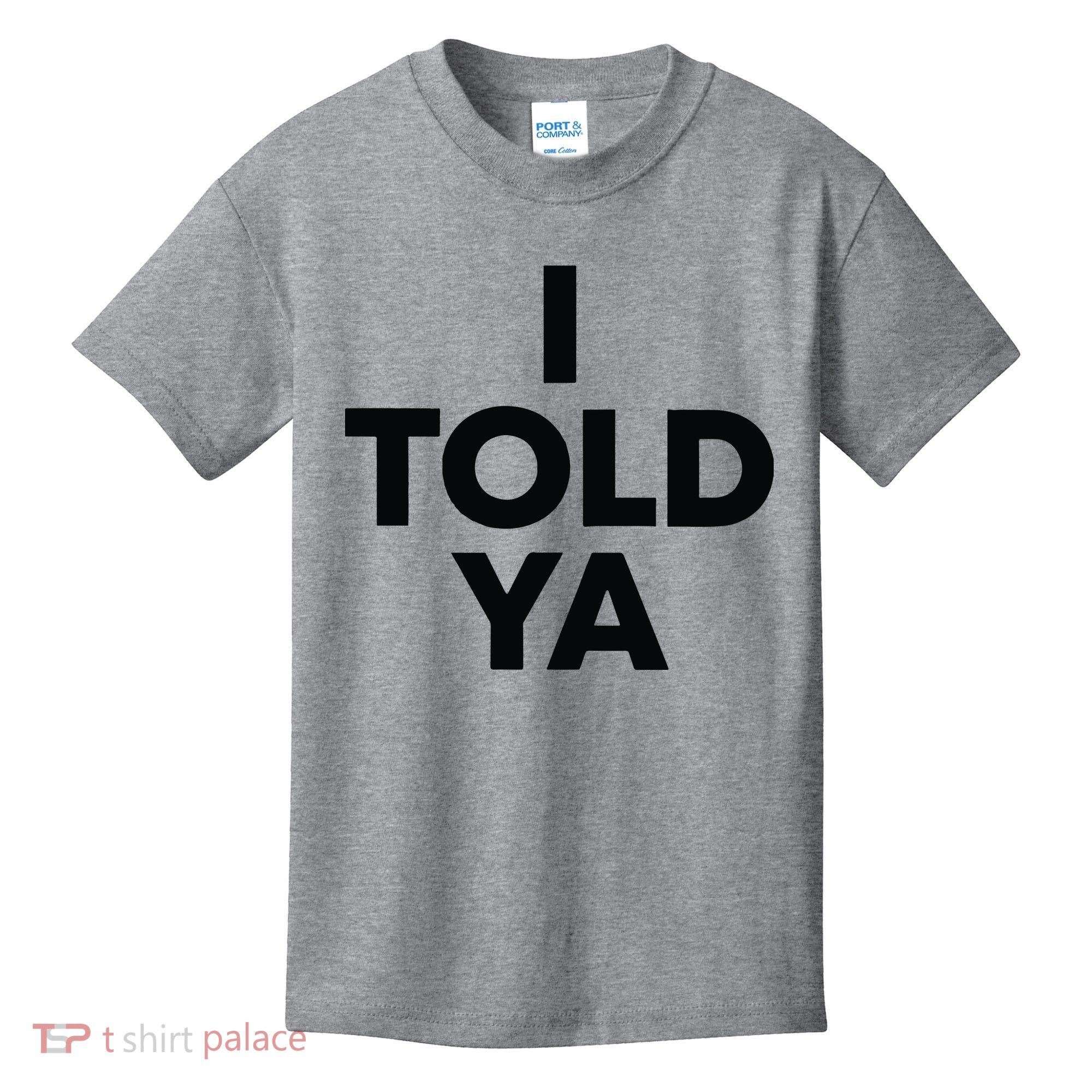 I Told Ya Tennis I Told You Kids T-Shirt