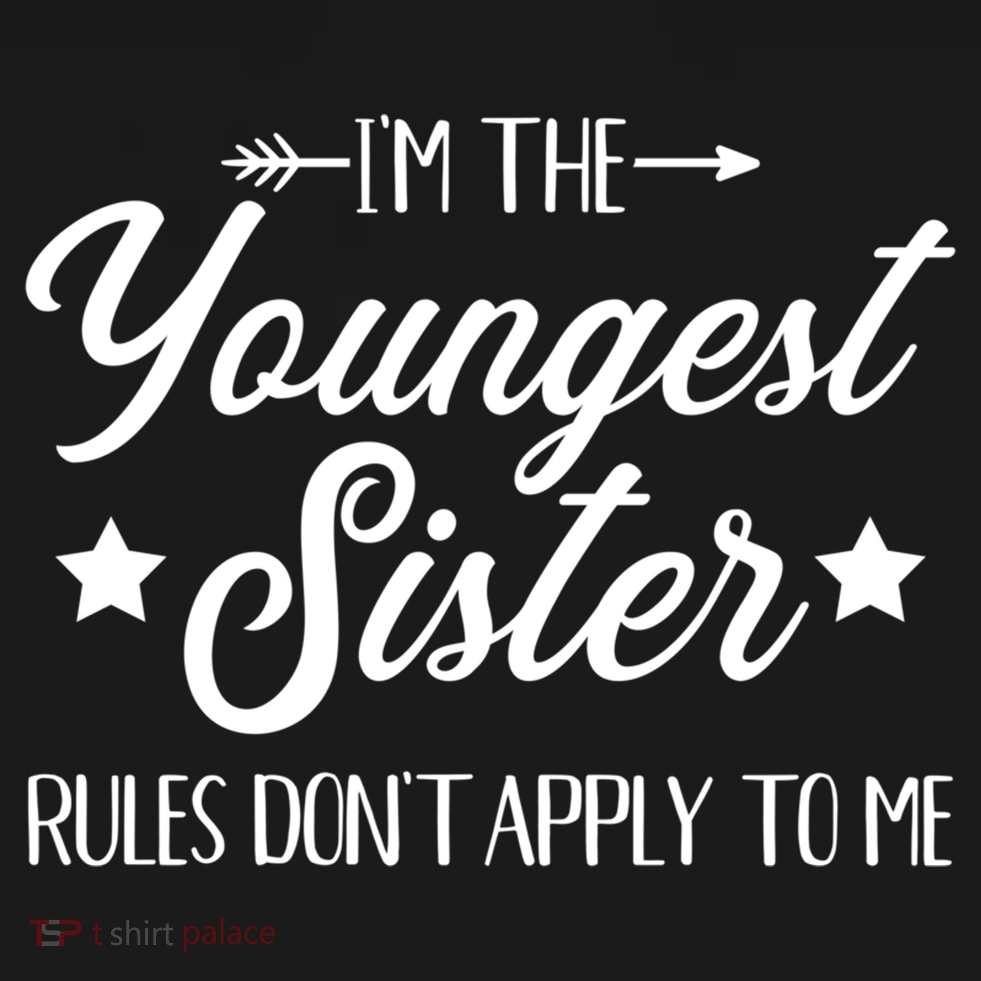 I'm The Youngest Sister Rules Not Apply To Me Funny Gift Women's Hoodie