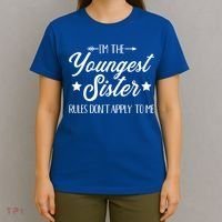I'm The Youngest Sister Rules Not Apply To Me Funny Gift T-Shirt thumb 4