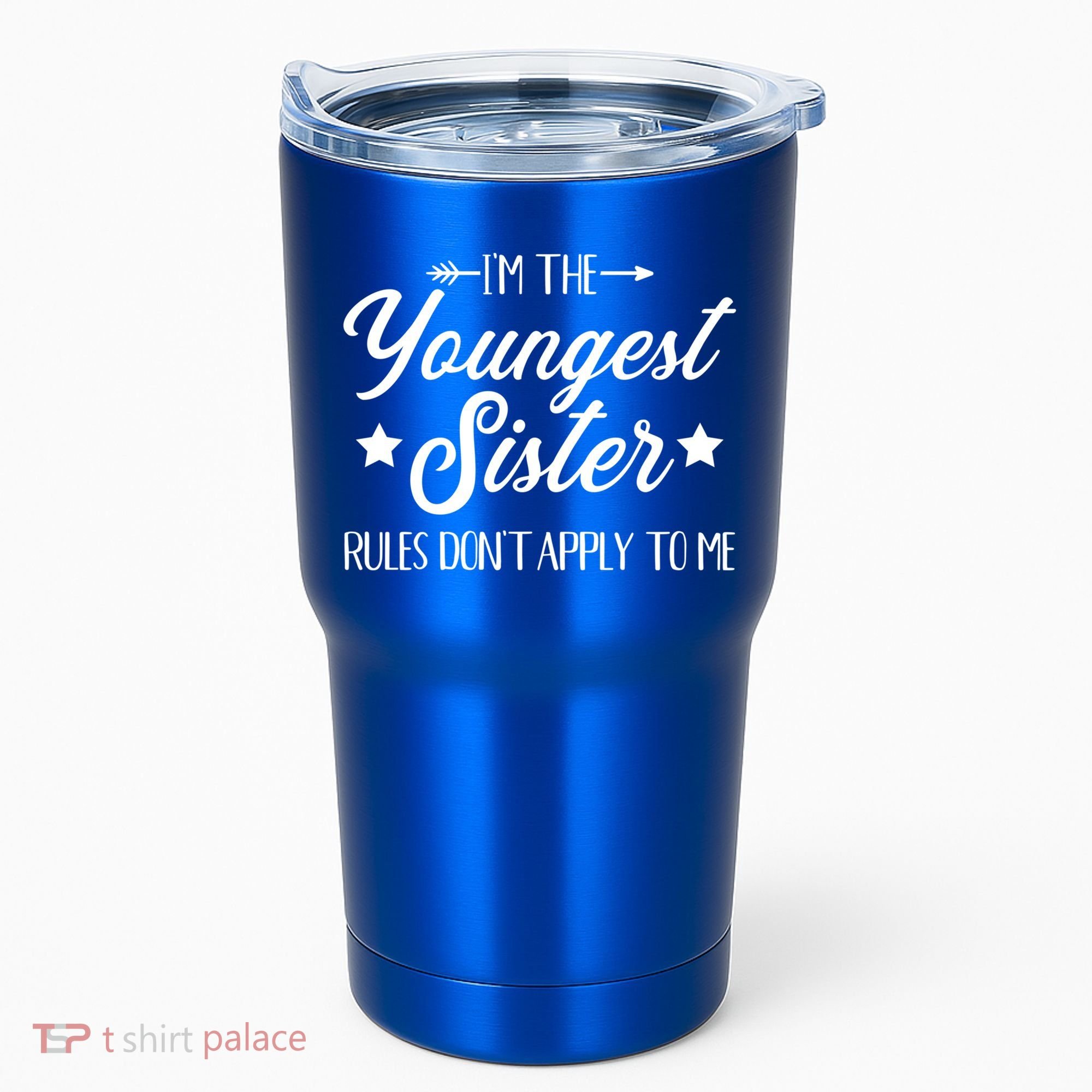 I'm The Youngest Sister Rules Not Apply To Me Funny Gift Tumbler