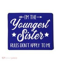 I'm The Youngest Sister Rules Not Apply To Me Funny Gift Mousepad thumb 0
