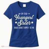 I'm The Youngest Sister Rules Not Apply To Me Funny Gift Women's T-Shirt thumb 0
