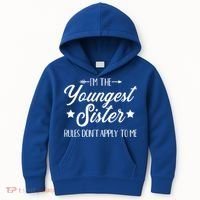 I'm The Youngest Sister Rules Not Apply To Me Funny Gift Kids Hoodie thumb 0