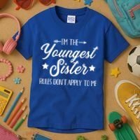 I'm The Youngest Sister Rules Not Apply To Me Funny Gift Kids T-Shirt thumb 3