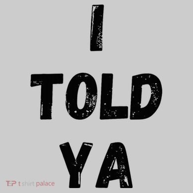 I Told Ya Kids Tie-Dye T-Shirt