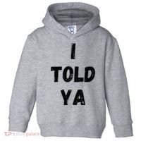I Told Ya Toddler Hoodie thumb 0