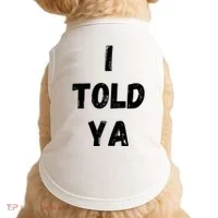 I Told Ya Doggie Tank thumb 0