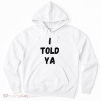 I Told Ya Hoodie thumb 0