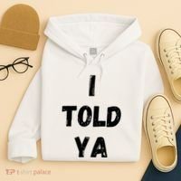 I Told Ya Hoodie thumb 4