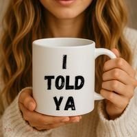 I Told Ya Coffee Mug thumb 3