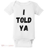 I Told Ya Baby Bodysuit thumb 0