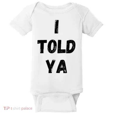 I Told Ya Baby Bodysuit