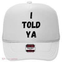 I Told Ya Hat thumb 0