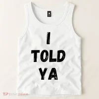I Told Ya Tank Top thumb 2