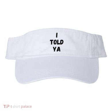 I Told Ya Visor