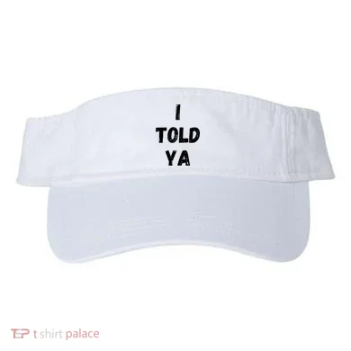 I Told Ya Visor