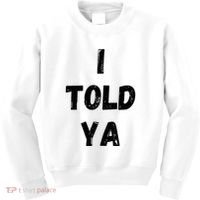 I Told Ya Kids Sweatshirt thumb 0