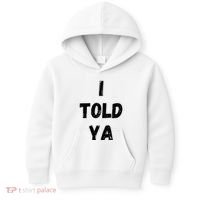 I Told Ya Kids Hoodie thumb 0