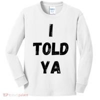I Told Ya Kids Long Sleeve Shirt thumb 0
