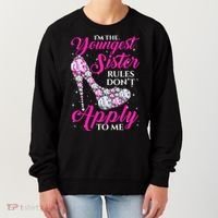 I'm The Youngest Rules Dont Apply To Me Youngest Sister Gift Women's Sweatshirt thumb 0