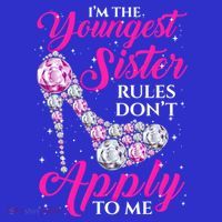 I'm The Youngest Rules Dont Apply To Me Youngest Sister Gift T-Shirt thumb 7
