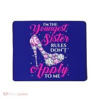 I'm The Youngest Rules Dont Apply To Me Youngest Sister Gift Mousepad thumb 0