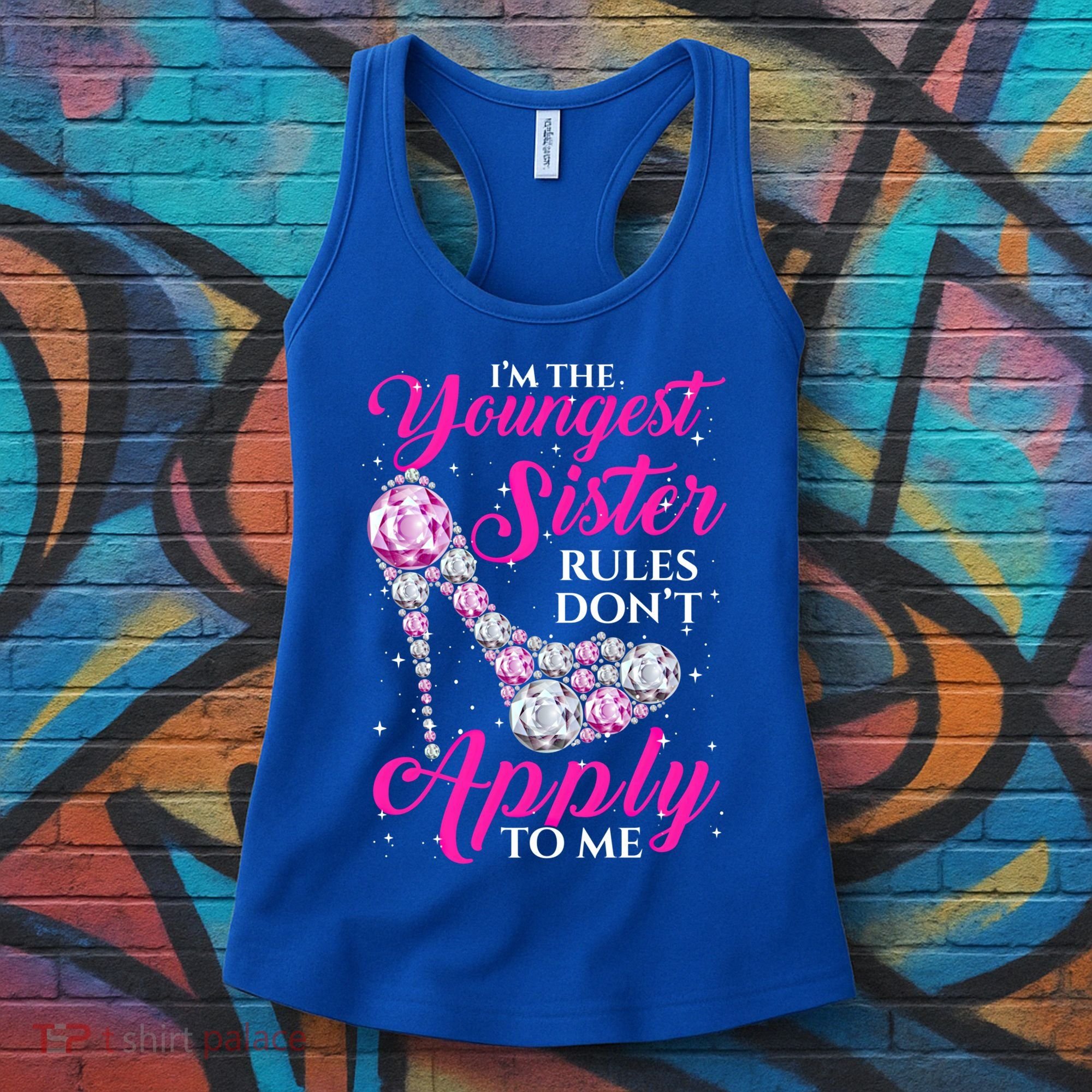 I'm The Youngest Rules Dont Apply To Me Youngest Sister Gift Women's Tank Top