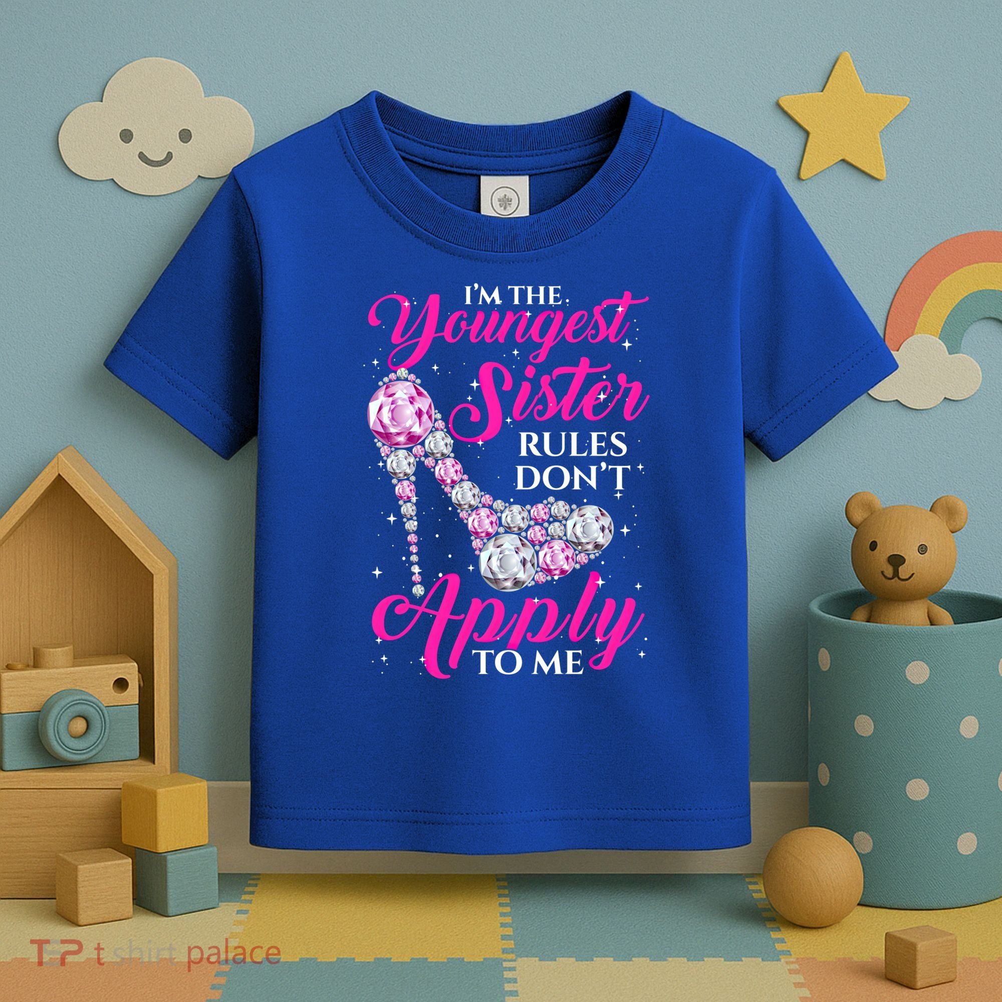 I'm The Youngest Rules Dont Apply To Me Youngest Sister Gift Toddler T-Shirt