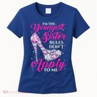I'm The Youngest Rules Dont Apply To Me Youngest Sister Gift Women's T-Shirt thumb 0