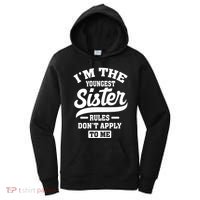 I'm The Youngest Sister Rules Don't Apply To Me Siblings Cute Gift Women's Hoodie thumb 0