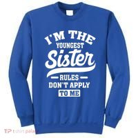I'm The Youngest Sister Rules Don't Apply To Me Siblings Cute Gift Sweatshirt thumb 0