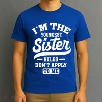 I'm The Youngest Sister Rules Don't Apply To Me Siblings Cute Gift T-Shirt thumb 3