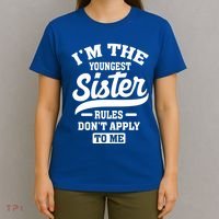 I'm The Youngest Sister Rules Don't Apply To Me Siblings Cute Gift T-Shirt thumb 4