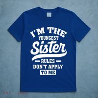 I'm The Youngest Sister Rules Don't Apply To Me Siblings Cute Gift T-Shirt thumb 5