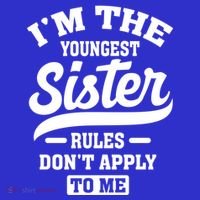 I'm The Youngest Sister Rules Don't Apply To Me Siblings Cute Gift T-Shirt thumb 7