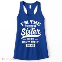 I'm The Youngest Sister Rules Don't Apply To Me Siblings Cute Gift Women's Tank Top thumb 0
