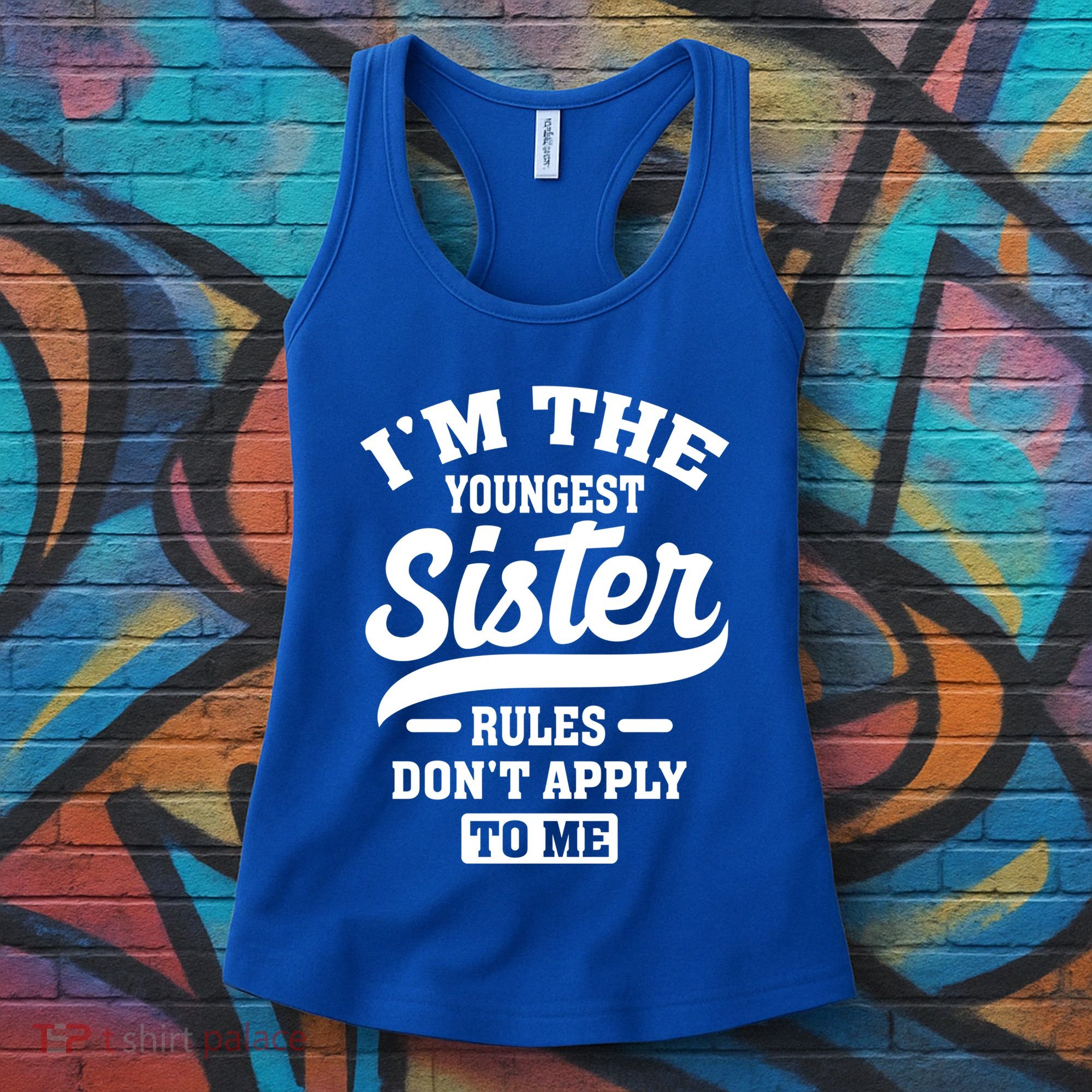 I'm The Youngest Sister Rules Don't Apply To Me Siblings Cute Gift Women's Tank Top
