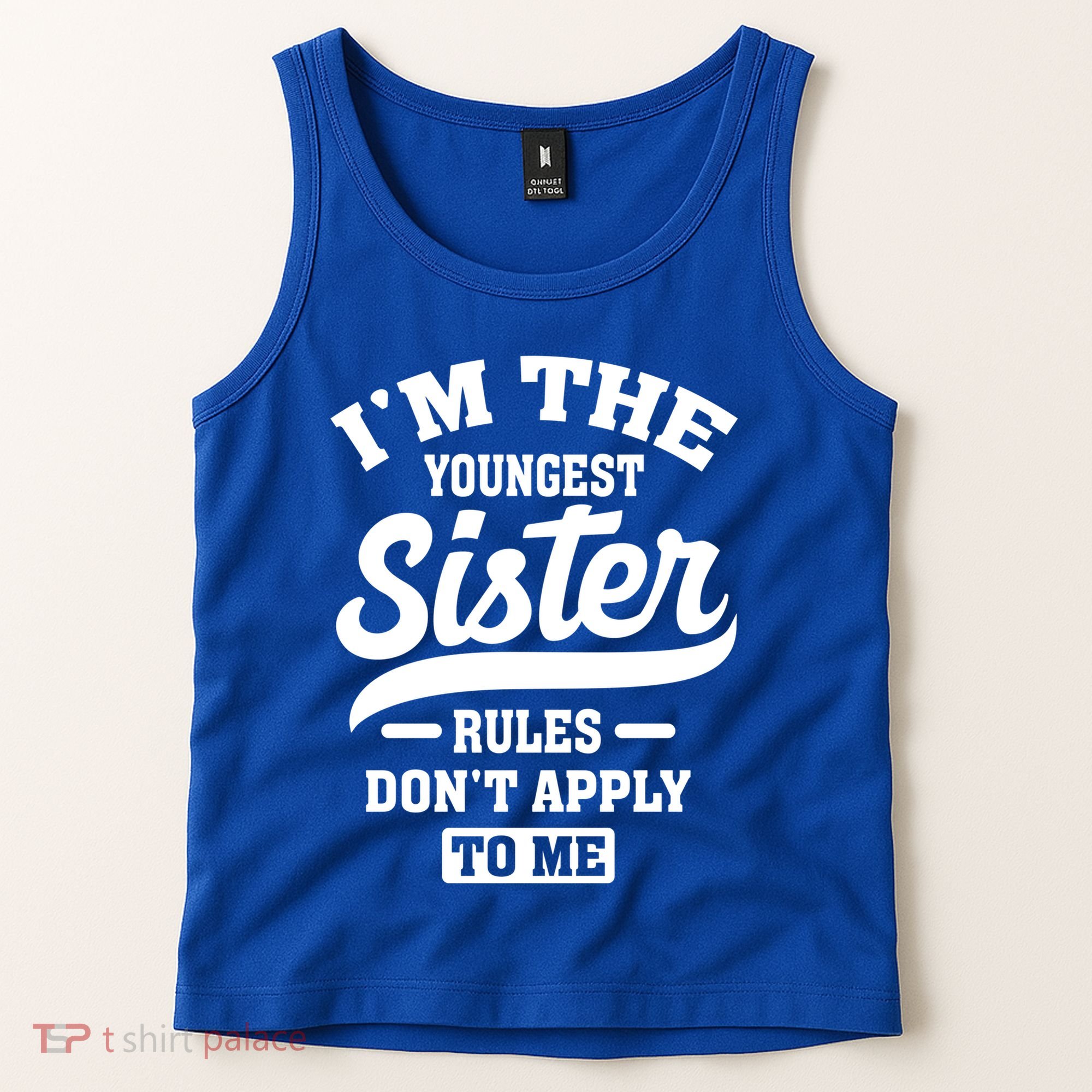 I'm The Youngest Sister Rules Don't Apply To Me Siblings Cute Gift Tank Top