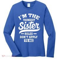 I'm The Youngest Sister Rules Don't Apply To Me Siblings Cute Gift Women's Long Sleeve Shirt thumb 0