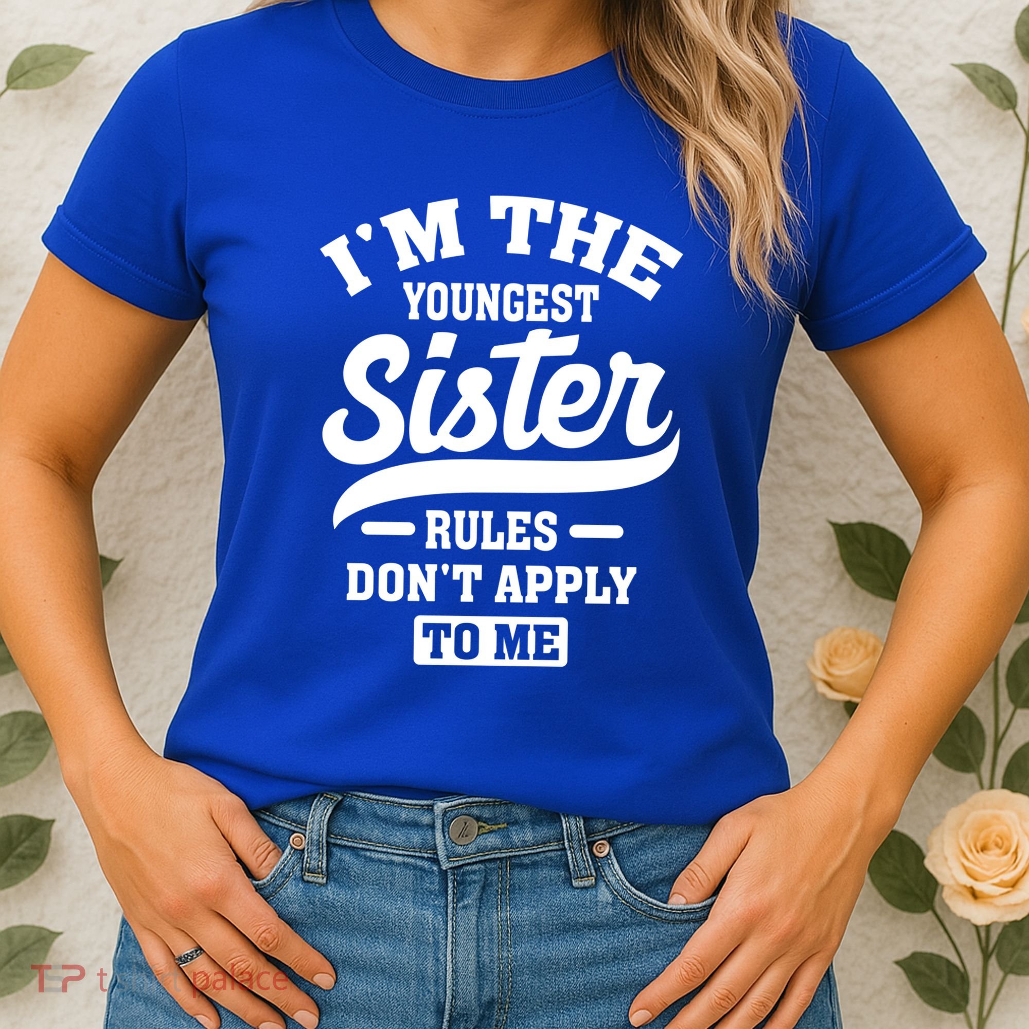 I'm The Youngest Sister Rules Don't Apply To Me Siblings Cute Gift Women's T-Shirt