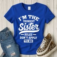 I'm The Youngest Sister Rules Don't Apply To Me Siblings Cute Gift Women's T-Shirt thumb 3