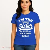 I'm The Youngest Sister Rules Don't Apply To Me Siblings Cute Gift Women's T-Shirt thumb 4