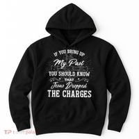 If U Bring Up My Past You Should Know That Jesus Dropped Hoodie thumb 0